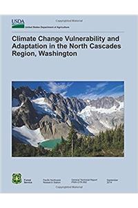 Climate Change Vulnerability and Adaptation in the North Cascades Region, Washington