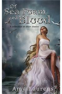 Of Sea Foam and Blood