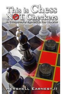 This is Chess NOT Checkers