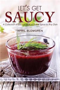 Let's Get Saucy