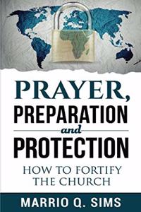 Prayer, Preparation and Protection