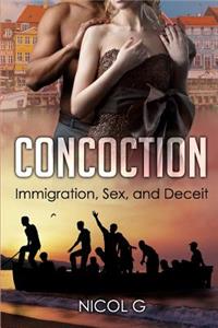 Concoction: Immigration, Sex, and Decieit