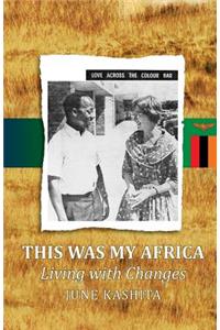 This Was My Africa
