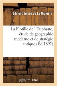 Flotille de l'Euphrate, Étude de Géographie Moderne Et de Stratégie Antique