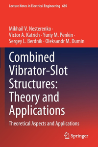 Combined Vibrator-Slot Structures