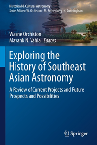 Exploring the History of Southeast Asian Astronomy