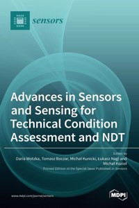 Advances in Sensors and Sensing for Technical Condition Assessment and NDT