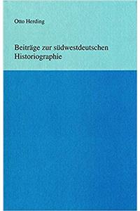 Beitrage Zur Sudwestdeutschen Historiographie