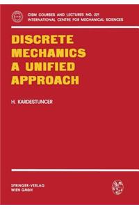 Discrete Mechanics a Unified Approach
