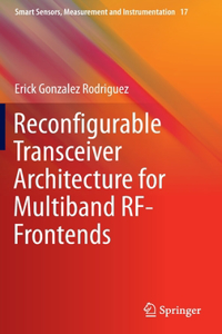 Reconfigurable Transceiver Architecture for Multiband Rf-Frontends