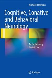 Cognitive, Conative and Behavioral Neurology