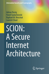 Scion: A Secure Internet Architecture