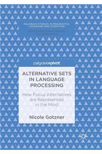 Alternative Sets in Language Processing