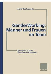 Gender Working: Männer Und Frauen Im Team