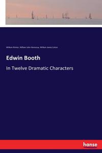 Edwin Booth: In Twelve Dramatic Characters