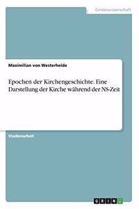 Epochen der Kirchengeschichte. Eine Darstellung der Kirche während der NS-Zeit