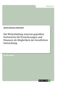 Weiterbildung zum/zur geprüften Fachwirt/in für Versicherungen und Finanzen als Möglichkeit der beruflichen Entwicklung
