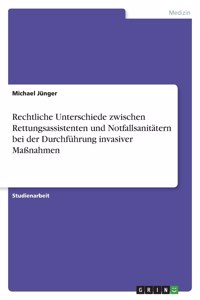 Rechtliche Unterschiede zwischen Rettungsassistenten und Notfallsanitätern bei der Durchführung invasiver Maßnahmen