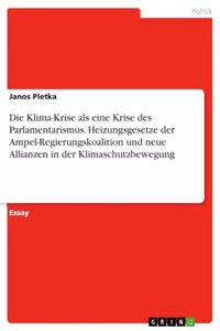 Klima-Krise als eine Krise des Parlamentarismus. Heizungsgesetze der Ampel-Regierungskoalition und neue Allianzen in der Klimaschutzbewegung