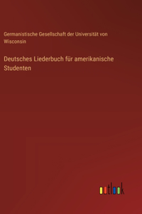 Deutsches Liederbuch für amerikanische Studenten
