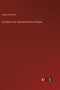 Lehrbuch der Dynamik fester Körper