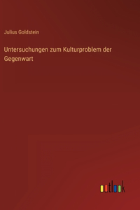 Untersuchungen zum Kulturproblem der Gegenwart