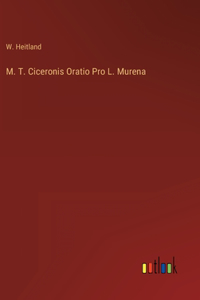 M. T. Ciceronis Oratio Pro L. Murena