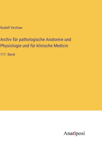 Archiv für pathologische Anatomie und Physiologie und für klinische Medicin
