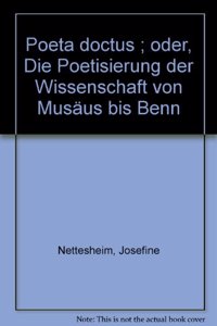 Poeta Doctus Oder Die Poetisierung Der Wissenschaft Von Musaus Bis Benn
