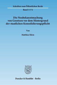Die Neubekanntmachung Von Gesetzen VOR Dem Hintergrund Der Staatlichen Konsolidierungspflicht
