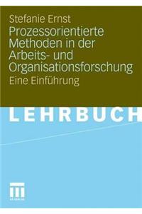 Prozessorientierte Methoden in der Arbeits- und Organisationsforschung