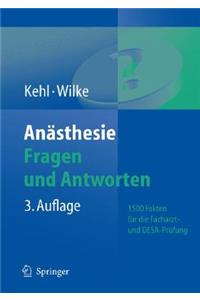 Anasthesie. Fragen Und Antworten: 1500 Fakten Fur Die Facharztprufung Und Das Europaische Diplom Fur Anasthesiologie Und Intensivmedizin (Deaa/Desa)