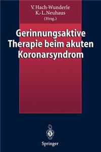 Gerinnungsaktive Therapie Beim Akuten Koronarsyndrom