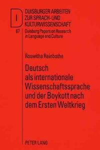 Deutsch ALS Internationale Wissenschaftssprache Und Der Boykott Nach Dem Ersten Weltkrieg