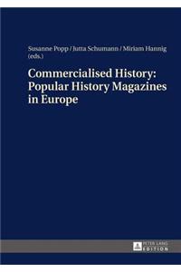 Commercialised History: Popular History Magazines in Europe