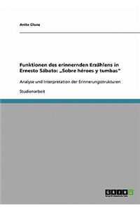 Funktionen des erinnernden Erzählens in Ernesto Sábato