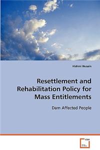 Resettlement and Rehabilitation Policy for Mass Entitlements