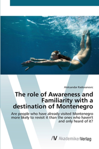 role of Awareness and Familiarity with a destination of Montenegro