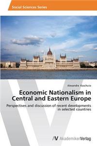 Economic Nationalism in Central and Eastern Europe