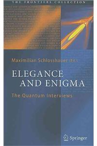 Elegance and Enigma: The Quantum Interviews