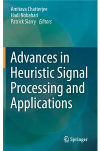 Advances in Heuristic Signal Processing and Applications