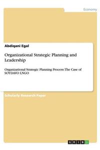 Organizational Strategic Planning and Leadership