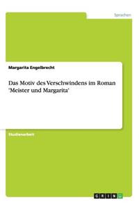 Motiv des Verschwindens im Roman 'Meister und Margarita'