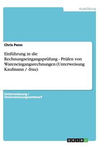Einführung in die Rechnungseingangsprüfung - Prüfen von Wareneingangsrechnungen (Unterweisung Kaufmann / -frau)