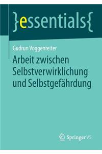 Arbeit Zwischen Selbstverwirklichung Und Selbstgefährdung