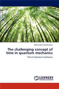 challenging concept of time in quantum mechanics