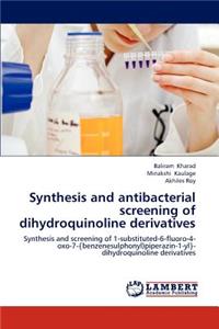 Synthesis and antibacterial screening of dihydroquinoline derivatives