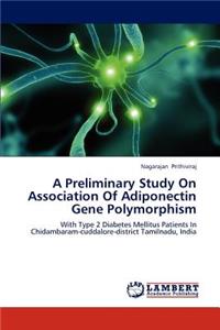 Preliminary Study on Association of Adiponectin Gene Polymorphism