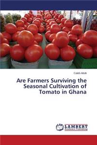 Are Farmers Surviving the Seasonal Cultivation of Tomato in Ghana