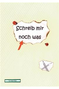 Schreib mir noch was